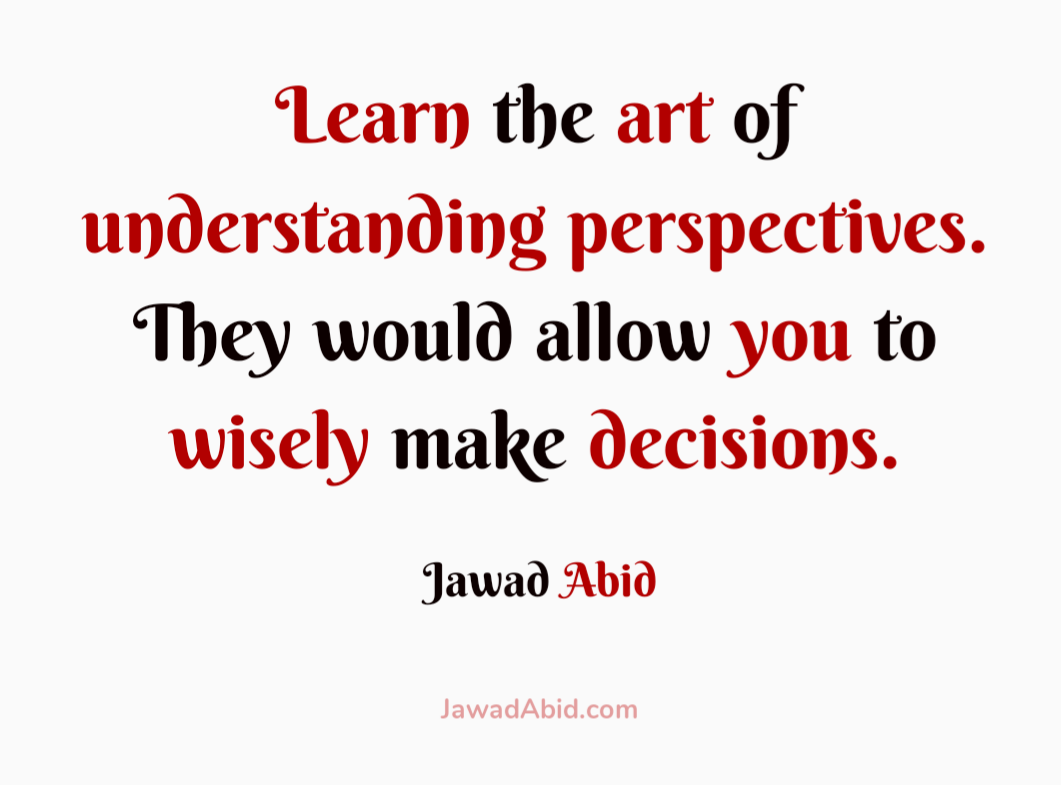 Art of Understanding Perspectives - Jawad Abid